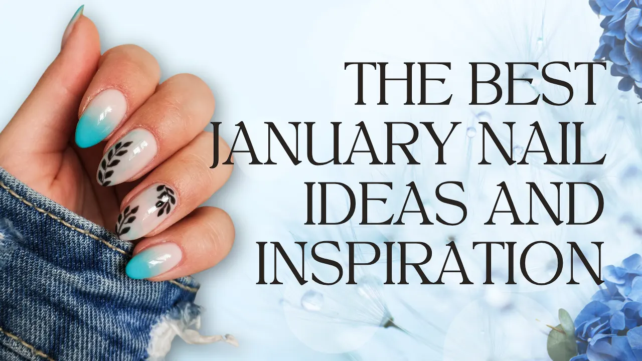 The Best January Nail Ideas and Inspiration