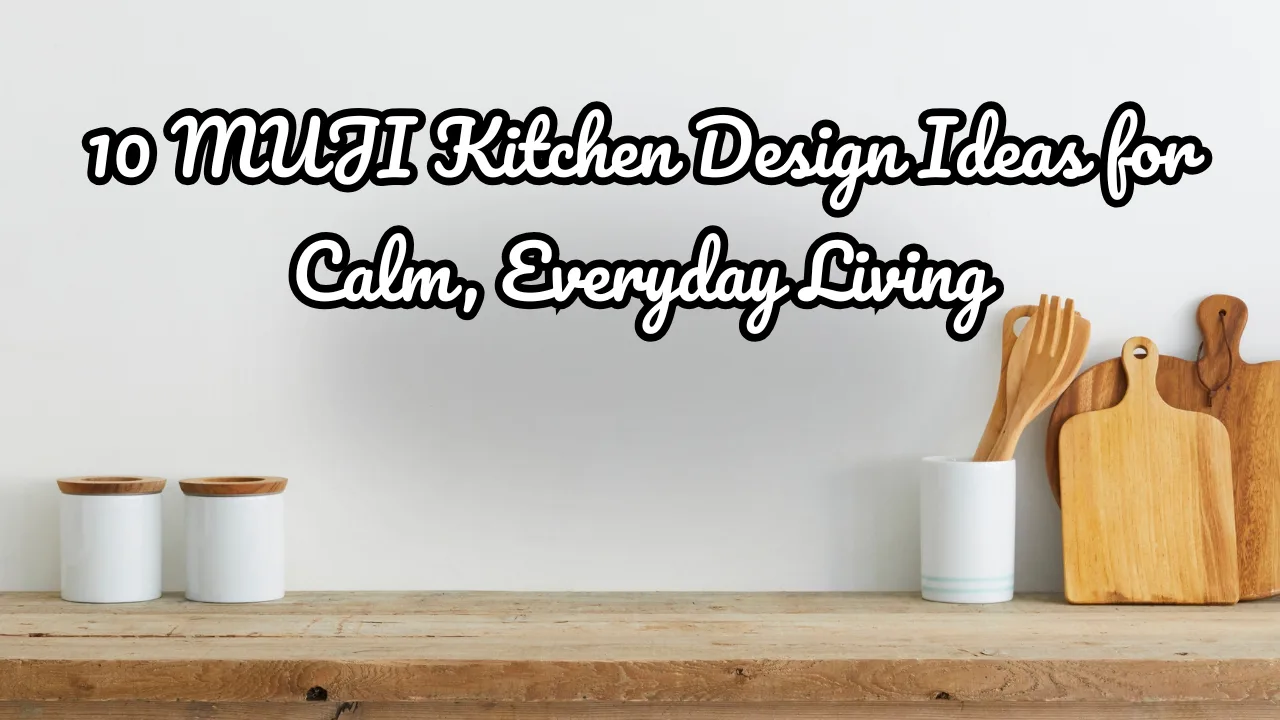 10 MUJI Kitchen Design Ideas for Calm, Everyday Living