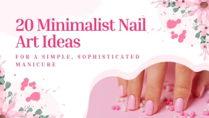 20 Minimalist Nail Art Ideas for a Simple, Sophisticated Manicure