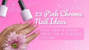 23 Pink Chrome Nail Ideas That Add a Shiny Twist to a Classic Color